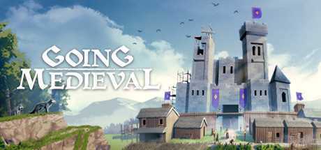 前往中世纪/Going Medieval（v0.6.2.10）